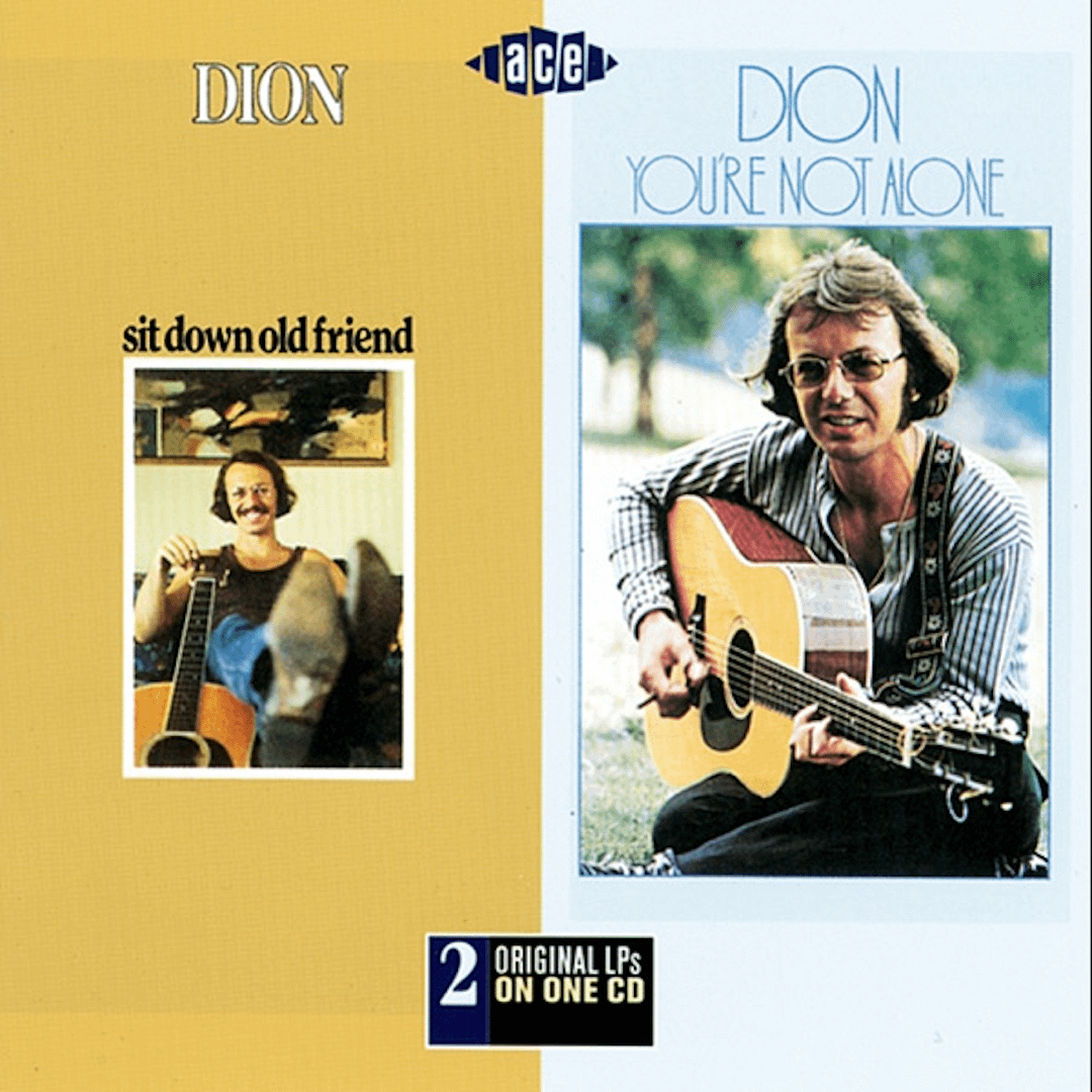 Dion - Sit Down Old Friend / You're Not Alone