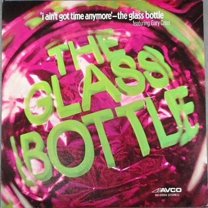 Glass Bottle - I Ain't Got Time Anymore