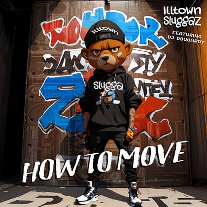 Illtown Sluggaz f/ DJ Dougboy - How To Move