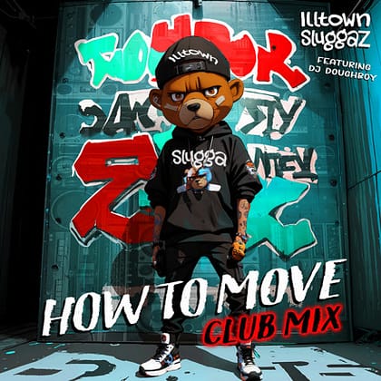 Illtown Sluggaz f/ DJ Dougboy - How To Move (Club Mix)
