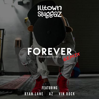 Illtown Sluggaz featuring Ryan Lane, AZ and Vin-Rock - Forever (90Something)