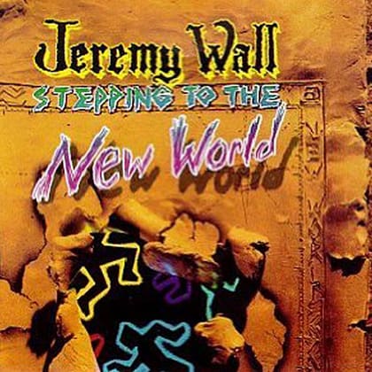 Jeremy Wall - Stepping To The New World