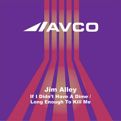 Jim Alley - If I Didn't Have A Dime / Long Enough To Kill Me