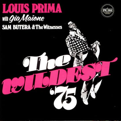 Louis Prima featuring Sam Butera & The Witnesses and Gia Maione - The Wildest '75