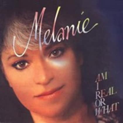Melanie - Am I Real Or What?