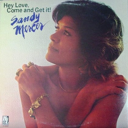 Sandy Mercer - Hey Love, Come and Get it