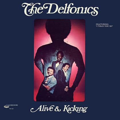 The Delfonics - Alive & Kicking