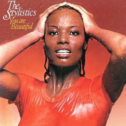 The Stylistics - You Are Beautiful