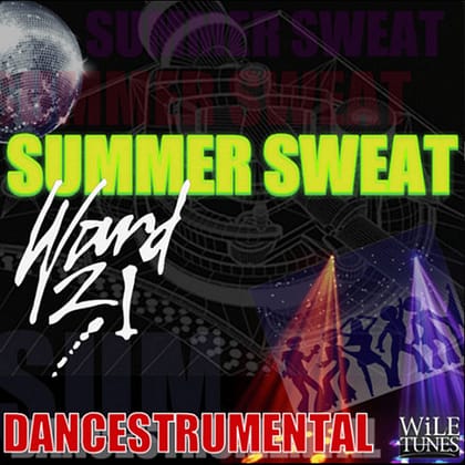 Ward 21 - Summer Sweat Dancetrumental