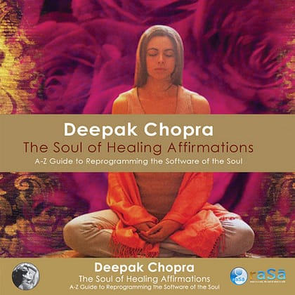 Deepak Chopra and Adam Plack - Soul of Healing Affirmations