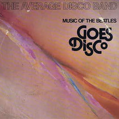 Average Disco Band - Music of the Beatles Goes Disco