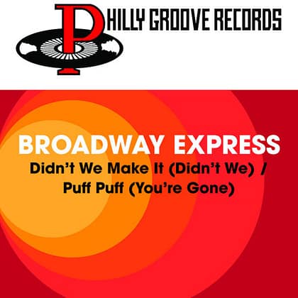Broadway Express - Didn't We Make It (Didn't We) / Puff Puff (You're Gone)