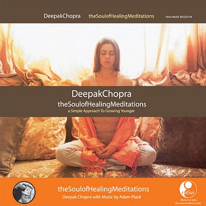 Deepak Chopra and Adam Plack - The Soul Of Healing Meditations