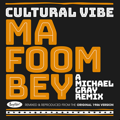 Cultural Vibe- Ma Foom Bey (Michael Gray Remix)