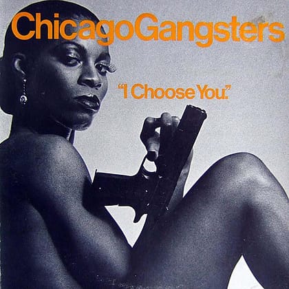Chicago Gangsters- I Choose You (formerly Blind Over You)/ Gangsta Boogie