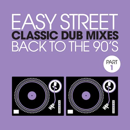 Various Artists - Easy Street Classic Dub Mixes - Back to the 90's - Part 1