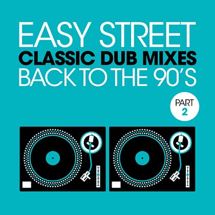 Various Artists - Easy Street Classic Dub Mixes - Back To The 90's - Part 2