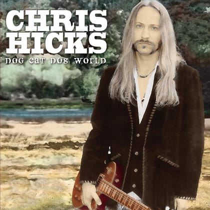 Chris Hicks - Dog Eat Dog World
