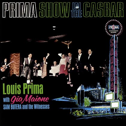 Louis Prima f/ Gia Maione and Sam Butera & The Witnesses- Prima Show in the Casbar