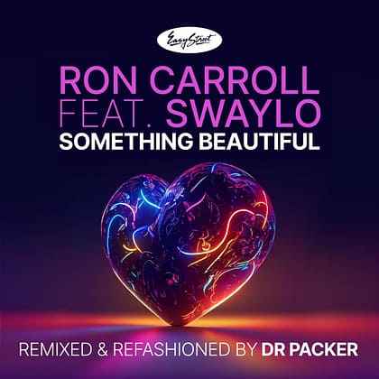 Ron Carroll f/ Swaylo-Something Beautiful (Dr Packer Remix)
