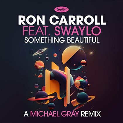 Ron Carroll f/ Swaylo- Something Beautiful: A Michael Gray Remix